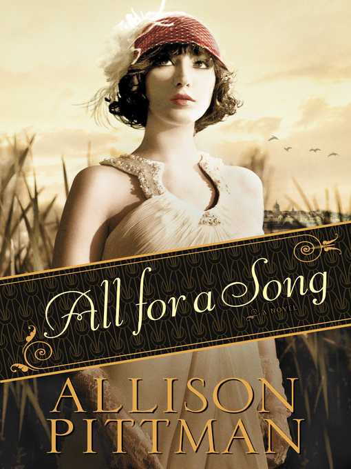 Title details for All for a Song by Allison Pittman - Available